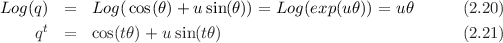 Log (q)  =   Log(cos(θ)+ u sin(θ)) = Log(exp(uθ)) = uθ      (2.20)
     t
    q   =   cos(tθ)+ u sin(tθ)                              (2.21)
