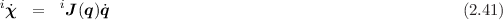 i ˙χ =   iJ (q)˙q                                            (2.41)
