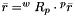 $ \bar{r} = ^{w}R_{p}\cdot{^{p}\bar{r}}$